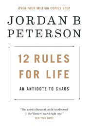 12 Rules for Life, An Antidote to Chaos