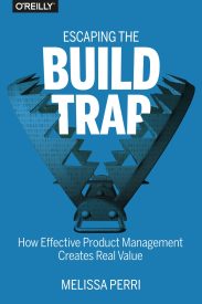 Escaping the Build Trap