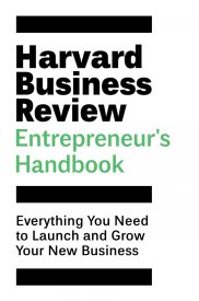 Harvard Business Review Entrepreneur's Handbook