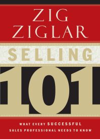 Selling 101, What Every Successful Sales Professional Needs to Know