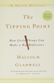 The Tipping Point, How Little Things Can Make a Big Difference