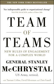 Team of Teams, New Rules of Engagement for a Complex World