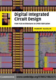 Digital Integrated Circuit Design, From VLSI Architectures to CMOS Fabrication