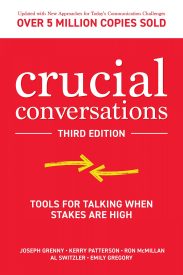 Crucial Conversations, Tools for Talking When Stakes are High