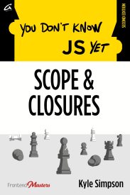 You Don't Know JS Yet, Scope & Closures