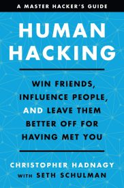 Human Hacking, Win Friends, Influence People, and Leave Them Better Off for Having Met