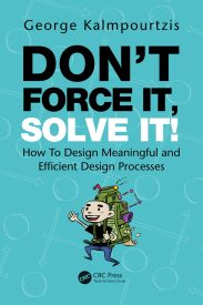 Don't Force It, Solve It!, How To Design Meaningful and Efficient Design Processes