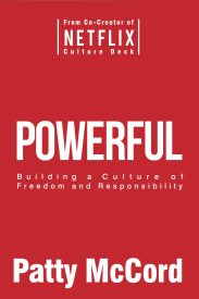 Powerful, Building a Culture of Freedom and Responsibility