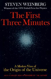 The First Three Minutes, A Modern View Of The Origin Of The Universe