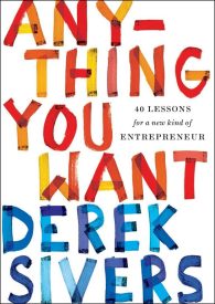 Anything You Want, 40 Lessons for a New Kind of Entrepreneur