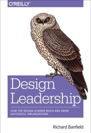Design Leadership, How Top Design Leaders Build and Grow Successful Organizations
