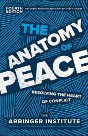 The Anatomy of Peace, Resolving the Heart of Conflict