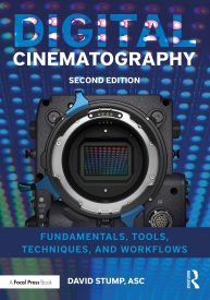 Digital Cinematography, Fundamentals, Tools, Techniques, and Workflows