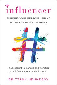Influencer, Building Your Personal Brand in the Age of Social Media
