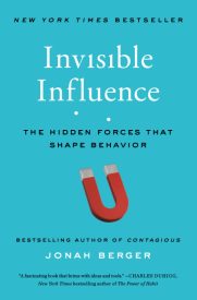 Invisible Influence, The Hidden Forces that Shape Behavior