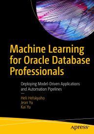 Machine Learning for Oracle Database Professionals