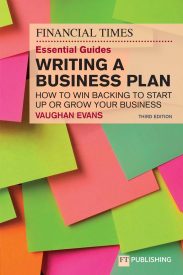 The Financial Times Essential Guide to Writing a Business Plan