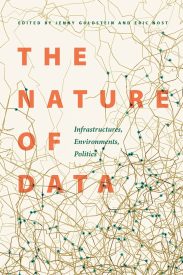 The Nature of Data, Infrastructures, Environments, Politics