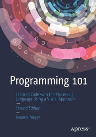 Programming 101, Learn to Code Using the Processing Programming Language
