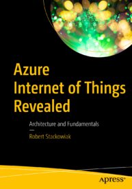 Azure Internet of Things Revealed
