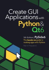 Create GUI Applications with Python & Qt6 - PySide6