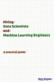 Hiring Data Scientists and Machine Learning Engineers
