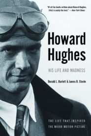 Howard Hughes, His Life and Madness