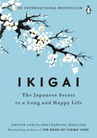 Ikigai, The Japanese Secret to a Long and Happy Life