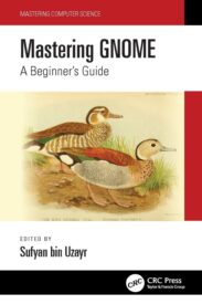 Mastering GNOME, A Beginner's Guide