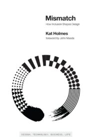 Mismatch, How Inclusion Shapes Design