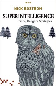 Superintelligence, Paths, Dangers, Strategies