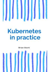 Kubernetes in Practice