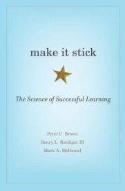 Make It Stick, The Science of Successful Learning