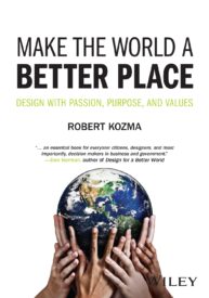 Make the World a Better Place, Design with Passion, Purpose, and Values