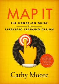 Map It, The Hands-on Guide to Strategic Training Design