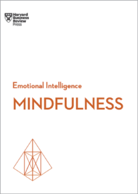 Mindfulness, HBR Emotional Intelligence Series
