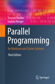 Parallel Programming, for Multicore and Cluster Systems