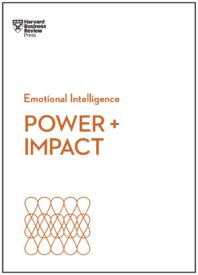 Power and Impact, HBR Emotional Intelligence Series