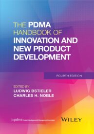 The PDMA Handbook of Innovation and New Product Development