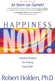 Happiness Now! Timeless Wisdom for Feeling Good Fast