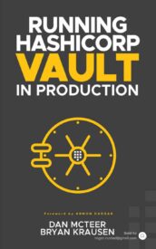 Running HashiCorp Vault in Production