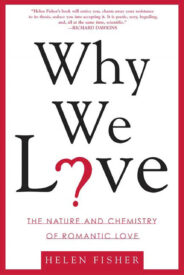 Why We Love, The Nature and Chemistry of Romantic Love