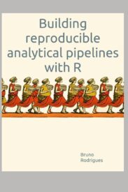 Building Reproducible Analytical Pipelines with R