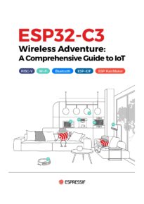 ESP32-C3 Wireless Adventure, A Comprehensive Guide to IoT