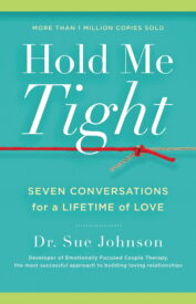 Hold Me Tight, Seven Conversations for a Lifetime of Love