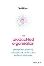 The Product-Led Organization