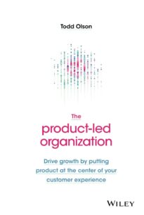 The Product-Led Organization