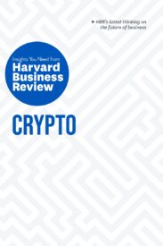 Crypto, The Insights You Need from Harvard Business Review