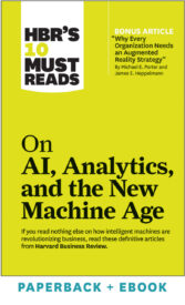 HBR's 10 Must Reads on AI, Analytics, and the New Machine Age
