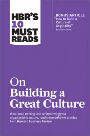 HBR's 10 Must Reads on Building a Great Culture
